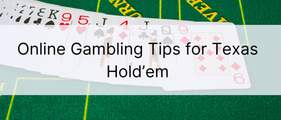 Waste No Time! Online Gambling Tips for Texas Holdâ€™em